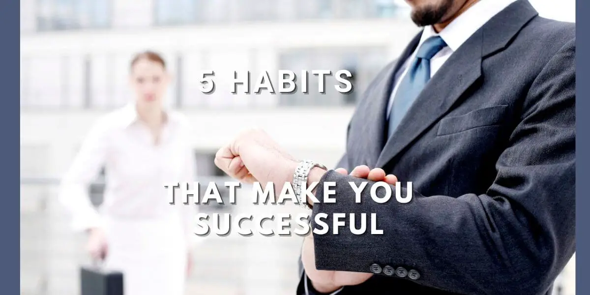 5 habits of successful people